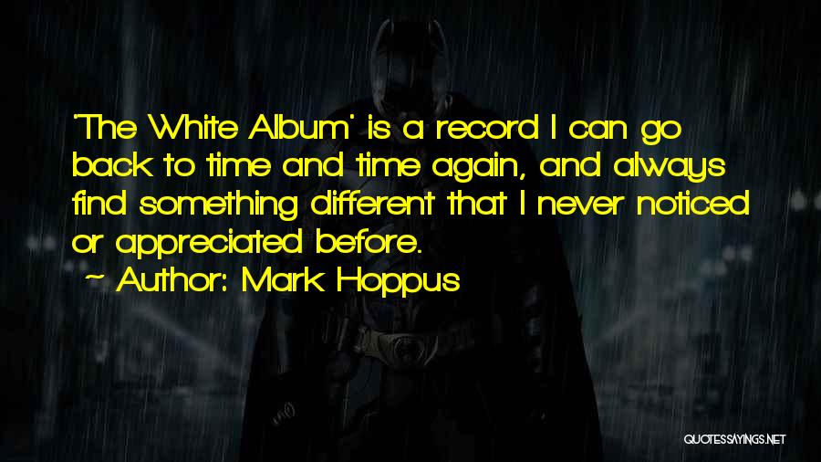 Mark Hoppus Quotes: 'the White Album' Is A Record I Can Go Back To Time And Time Again, And Always Find Something Different