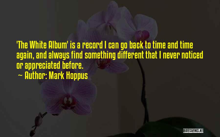 Mark Hoppus Quotes: 'the White Album' Is A Record I Can Go Back To Time And Time Again, And Always Find Something Different