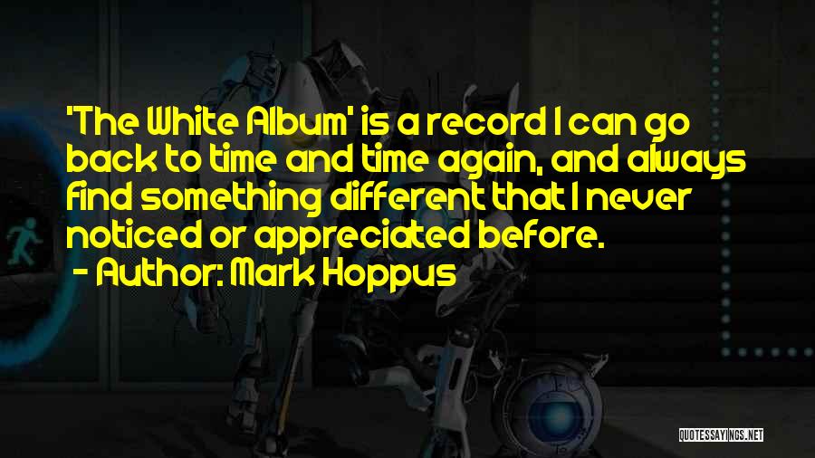 Mark Hoppus Quotes: 'the White Album' Is A Record I Can Go Back To Time And Time Again, And Always Find Something Different
