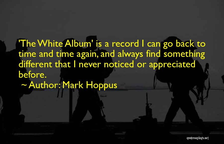 Mark Hoppus Quotes: 'the White Album' Is A Record I Can Go Back To Time And Time Again, And Always Find Something Different