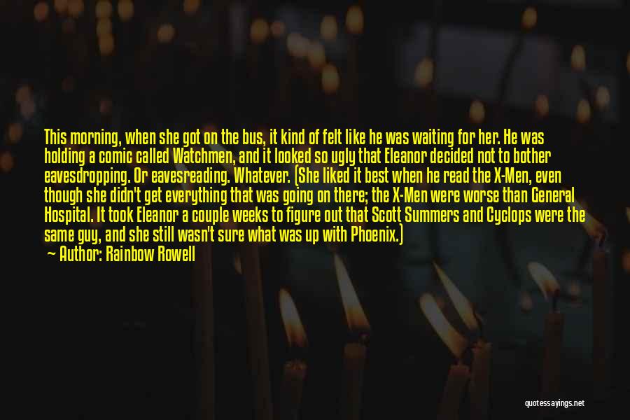 Rainbow Rowell Quotes: This Morning, When She Got On The Bus, It Kind Of Felt Like He Was Waiting For Her. He Was