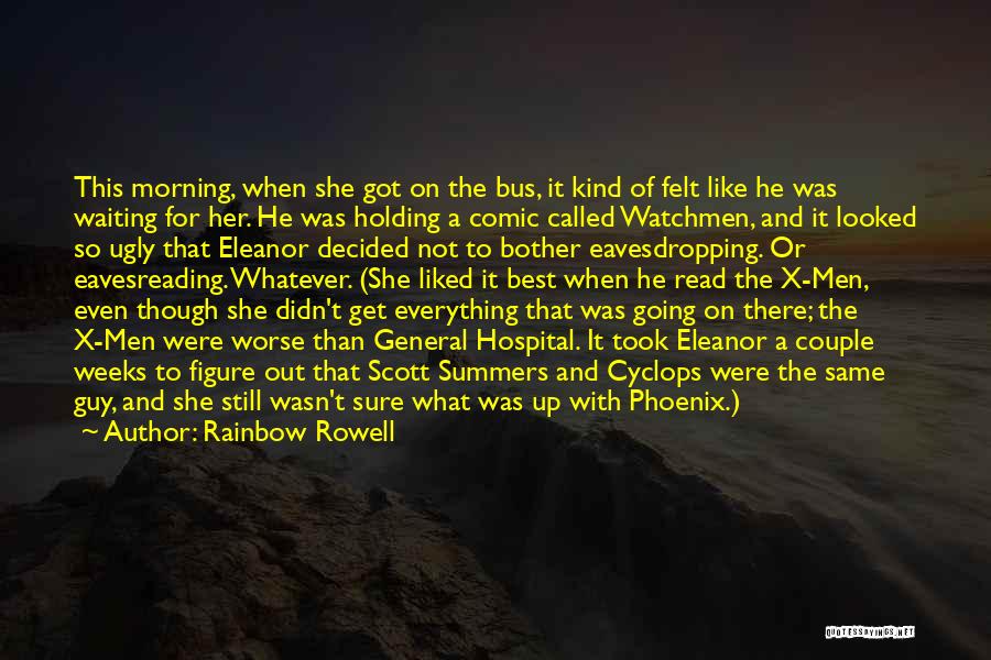 Rainbow Rowell Quotes: This Morning, When She Got On The Bus, It Kind Of Felt Like He Was Waiting For Her. He Was