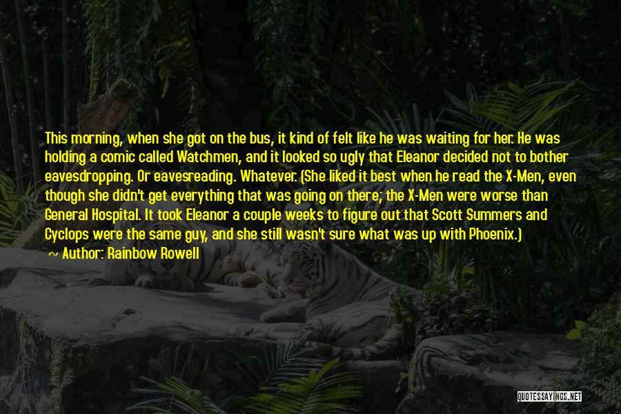 Rainbow Rowell Quotes: This Morning, When She Got On The Bus, It Kind Of Felt Like He Was Waiting For Her. He Was