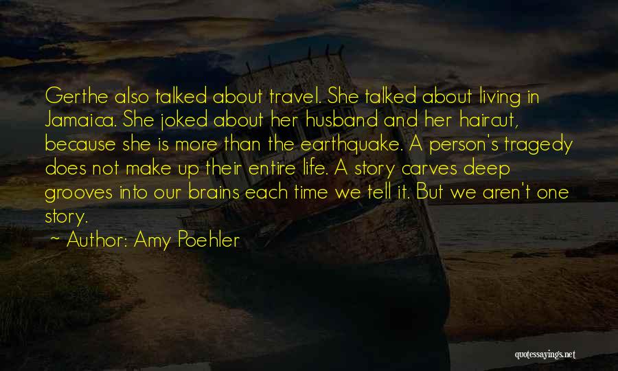 Amy Poehler Quotes: Gerthe Also Talked About Travel. She Talked About Living In Jamaica. She Joked About Her Husband And Her Haircut, Because