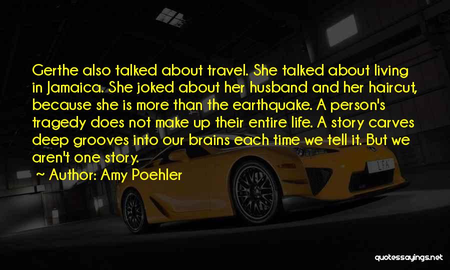 Amy Poehler Quotes: Gerthe Also Talked About Travel. She Talked About Living In Jamaica. She Joked About Her Husband And Her Haircut, Because