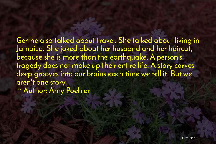 Amy Poehler Quotes: Gerthe Also Talked About Travel. She Talked About Living In Jamaica. She Joked About Her Husband And Her Haircut, Because