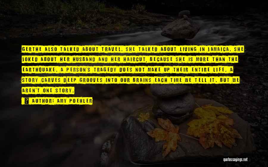 Amy Poehler Quotes: Gerthe Also Talked About Travel. She Talked About Living In Jamaica. She Joked About Her Husband And Her Haircut, Because