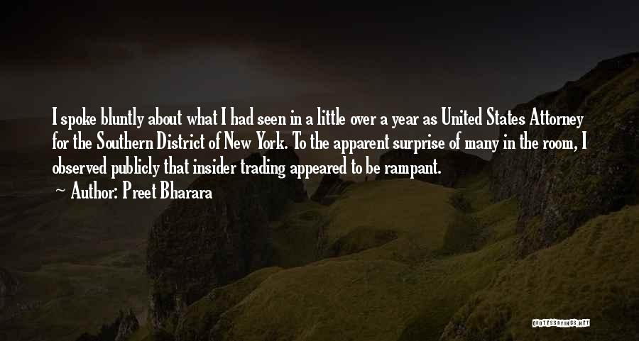 Preet Bharara Quotes: I Spoke Bluntly About What I Had Seen In A Little Over A Year As United States Attorney For The