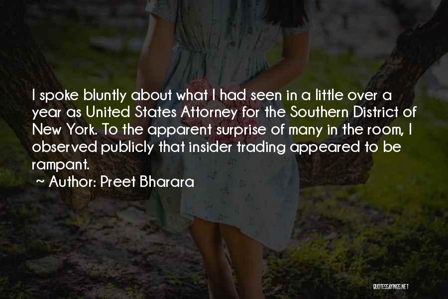 Preet Bharara Quotes: I Spoke Bluntly About What I Had Seen In A Little Over A Year As United States Attorney For The