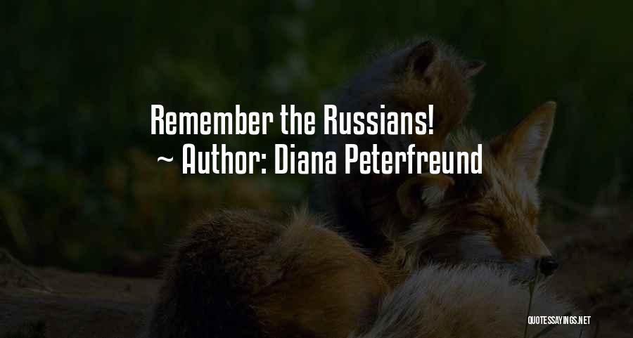 Diana Peterfreund Quotes: Remember The Russians!