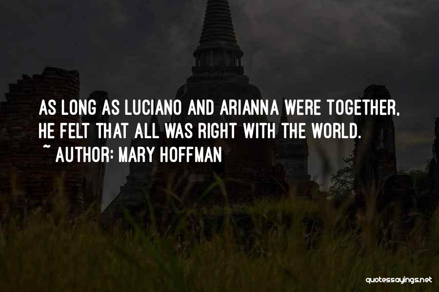 Mary Hoffman Quotes: As Long As Luciano And Arianna Were Together, He Felt That All Was Right With The World.