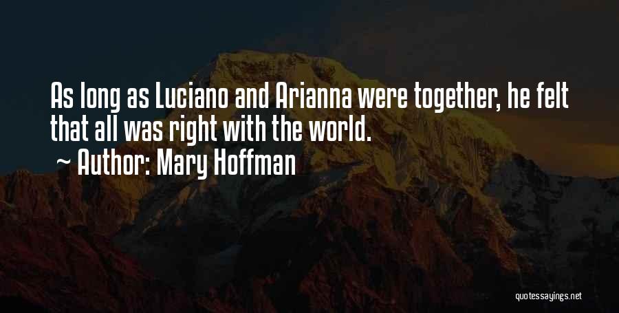 Mary Hoffman Quotes: As Long As Luciano And Arianna Were Together, He Felt That All Was Right With The World.