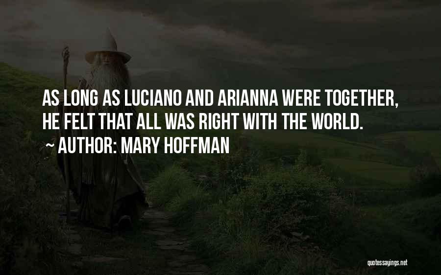 Mary Hoffman Quotes: As Long As Luciano And Arianna Were Together, He Felt That All Was Right With The World.