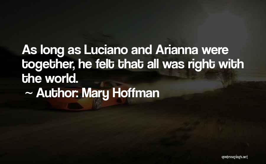 Mary Hoffman Quotes: As Long As Luciano And Arianna Were Together, He Felt That All Was Right With The World.