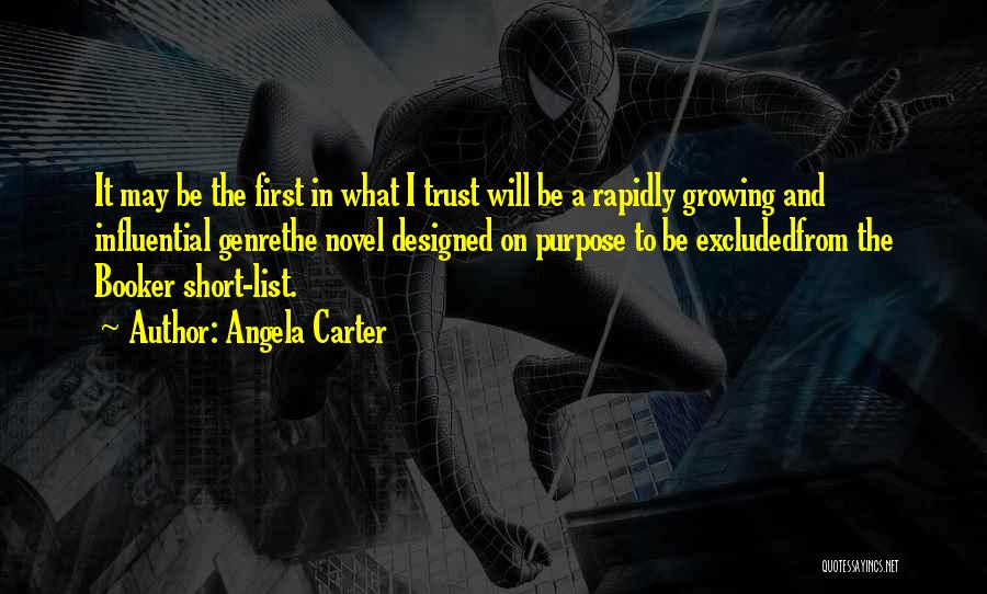 Angela Carter Quotes: It May Be The First In What I Trust Will Be A Rapidly Growing And Influential Genrethe Novel Designed On