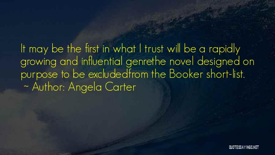 Angela Carter Quotes: It May Be The First In What I Trust Will Be A Rapidly Growing And Influential Genrethe Novel Designed On