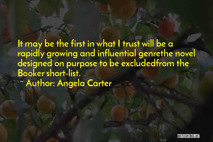 Angela Carter Quotes: It May Be The First In What I Trust Will Be A Rapidly Growing And Influential Genrethe Novel Designed On