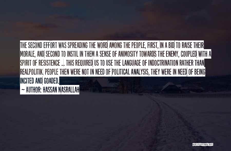 Hassan Nasrallah Quotes: The Second Effort Was Spreading The Word Among The People, First, In A Bid To Raise Their Morale, And Second
