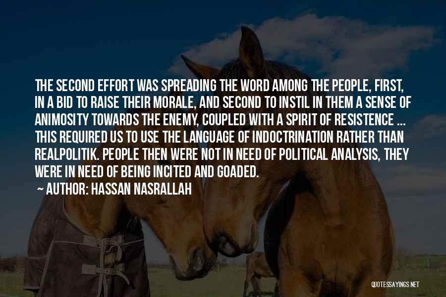 Hassan Nasrallah Quotes: The Second Effort Was Spreading The Word Among The People, First, In A Bid To Raise Their Morale, And Second