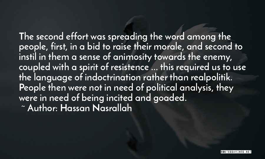 Hassan Nasrallah Quotes: The Second Effort Was Spreading The Word Among The People, First, In A Bid To Raise Their Morale, And Second