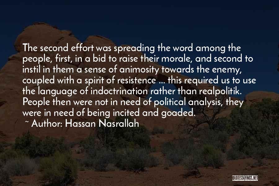 Hassan Nasrallah Quotes: The Second Effort Was Spreading The Word Among The People, First, In A Bid To Raise Their Morale, And Second