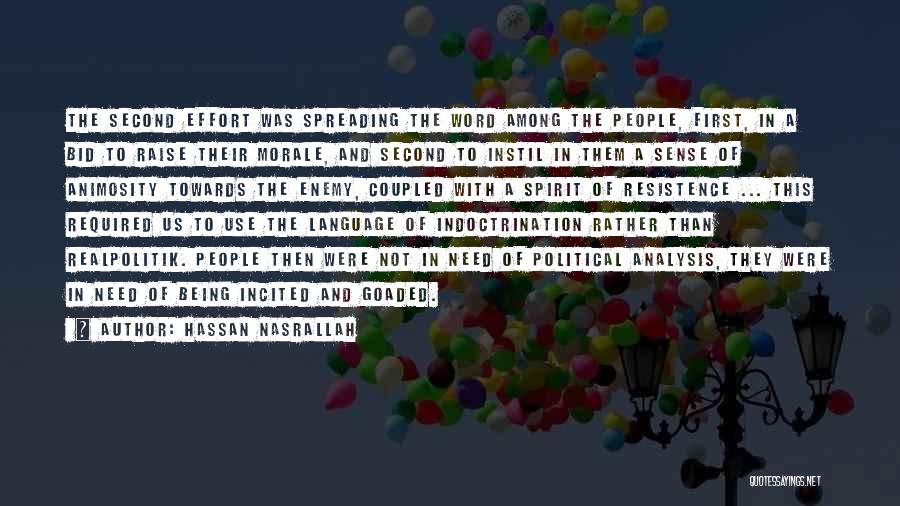 Hassan Nasrallah Quotes: The Second Effort Was Spreading The Word Among The People, First, In A Bid To Raise Their Morale, And Second