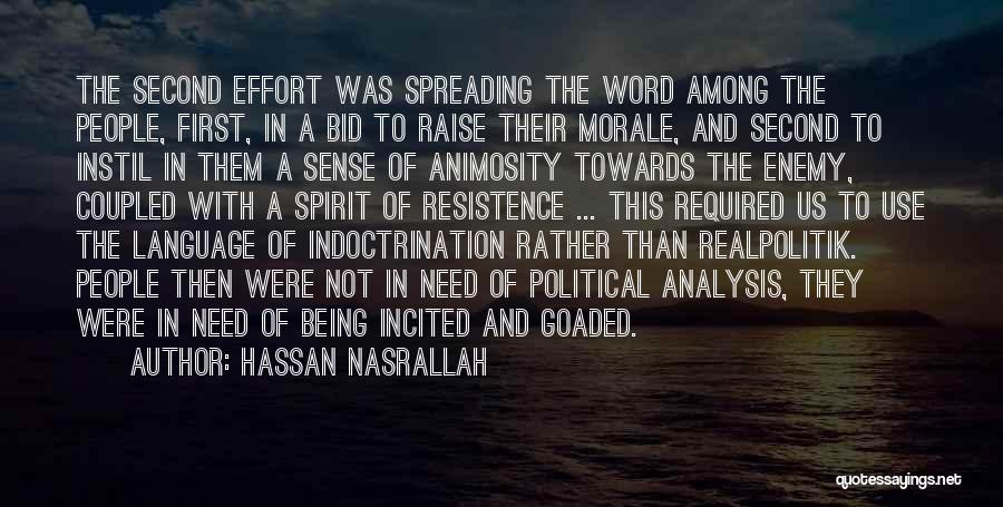 Hassan Nasrallah Quotes: The Second Effort Was Spreading The Word Among The People, First, In A Bid To Raise Their Morale, And Second