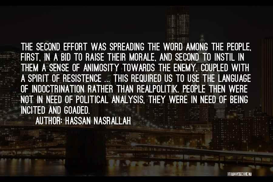Hassan Nasrallah Quotes: The Second Effort Was Spreading The Word Among The People, First, In A Bid To Raise Their Morale, And Second