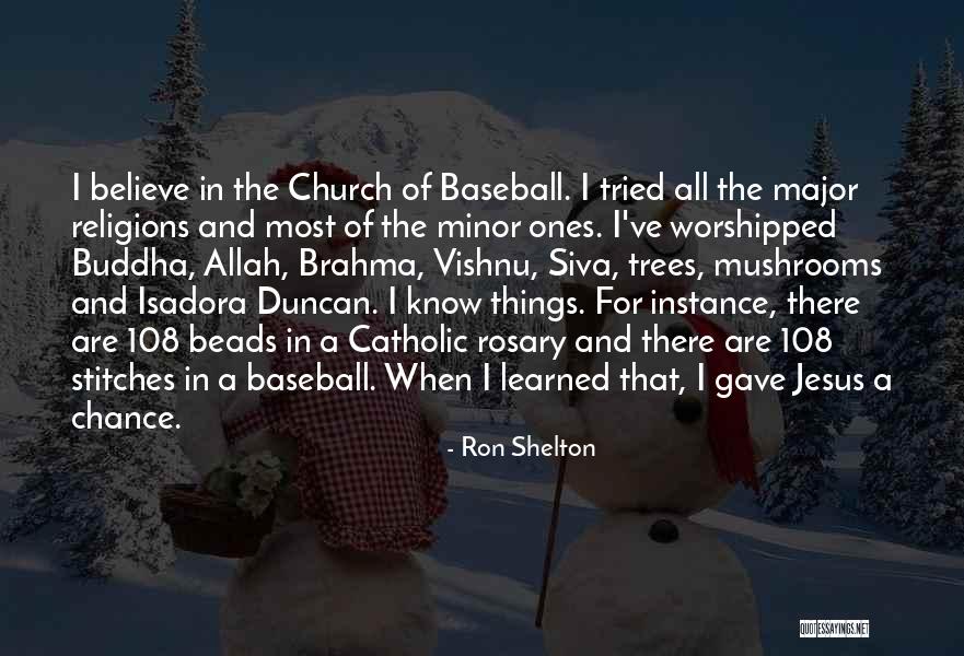 108 Quotes By Ron Shelton 108 Quotes By Ron Shelton