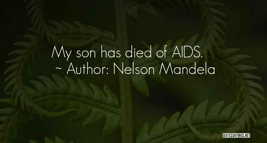 Nelson Mandela Quotes: My Son Has Died Of Aids.