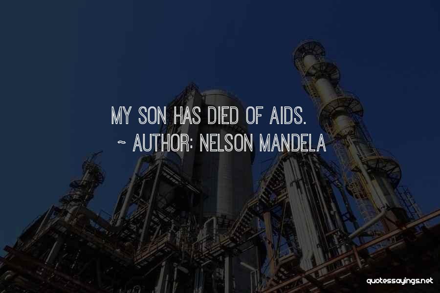 Nelson Mandela Quotes: My Son Has Died Of Aids.