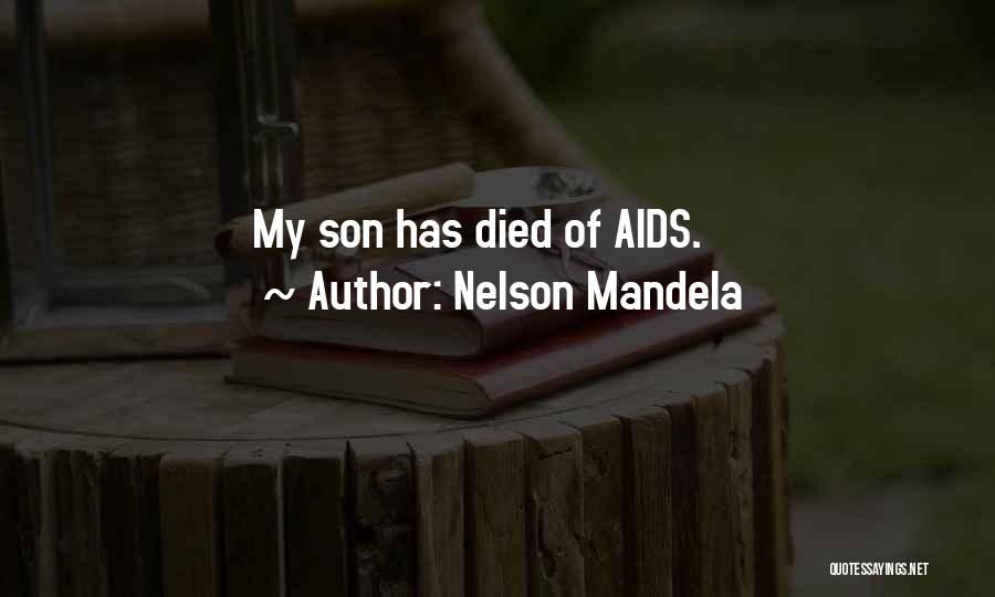 Nelson Mandela Quotes: My Son Has Died Of Aids.