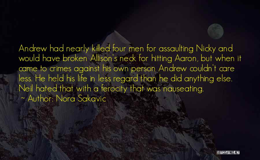 Nora Sakavic Quotes: Andrew Had Nearly Killed Four Men For Assaulting Nicky And Would Have Broken Allison's Neck For Hitting Aaron, But When