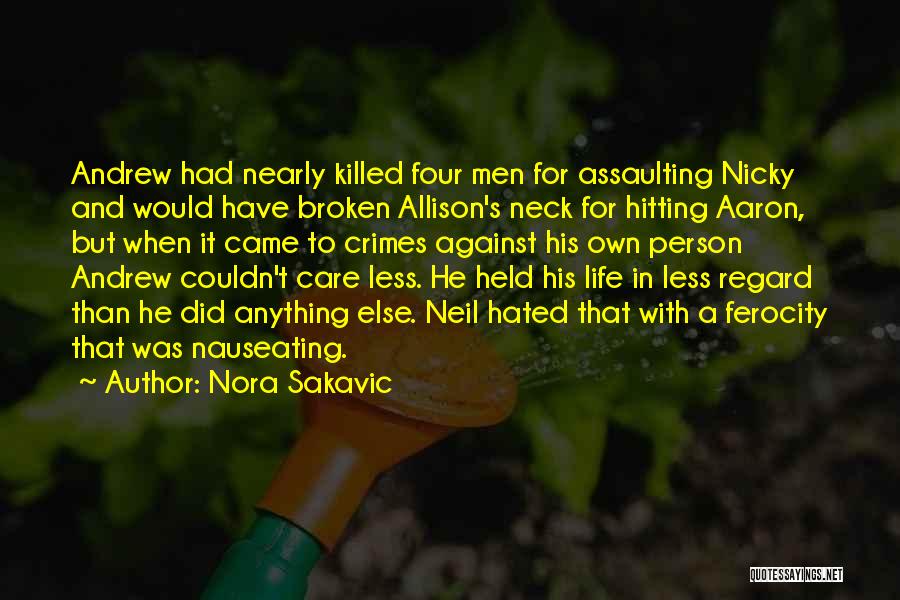 Nora Sakavic Quotes: Andrew Had Nearly Killed Four Men For Assaulting Nicky And Would Have Broken Allison's Neck For Hitting Aaron, But When