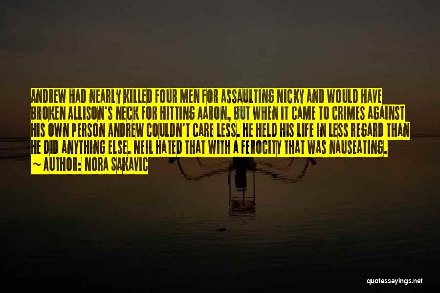 Nora Sakavic Quotes: Andrew Had Nearly Killed Four Men For Assaulting Nicky And Would Have Broken Allison's Neck For Hitting Aaron, But When