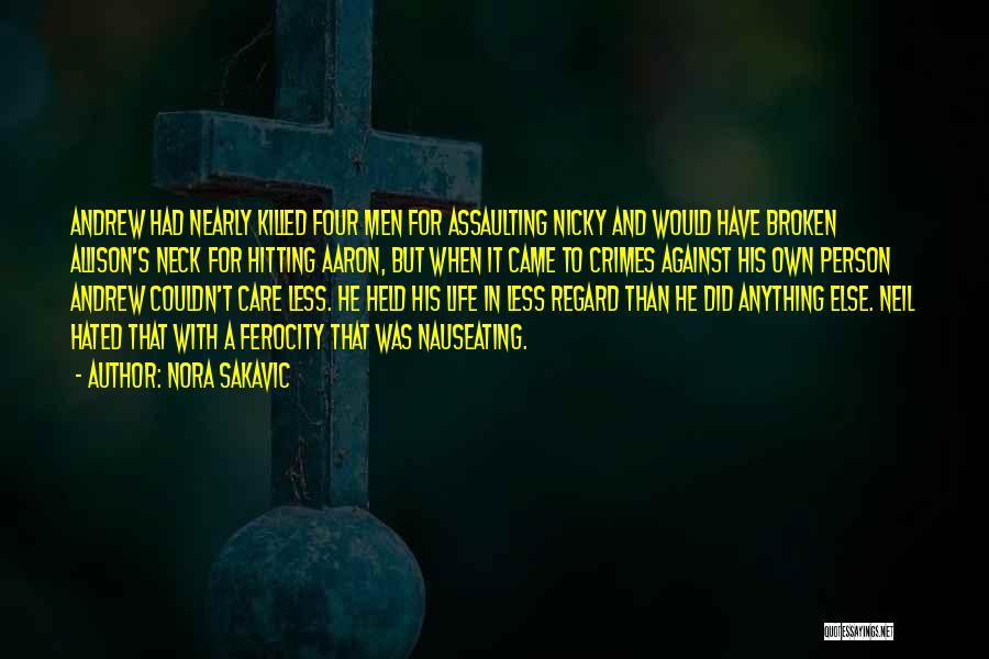 Nora Sakavic Quotes: Andrew Had Nearly Killed Four Men For Assaulting Nicky And Would Have Broken Allison's Neck For Hitting Aaron, But When