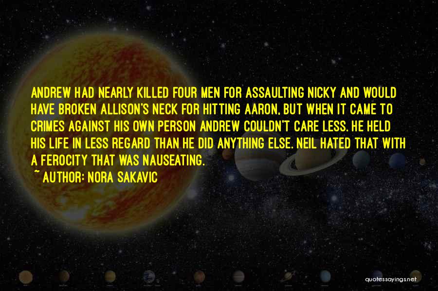 Nora Sakavic Quotes: Andrew Had Nearly Killed Four Men For Assaulting Nicky And Would Have Broken Allison's Neck For Hitting Aaron, But When