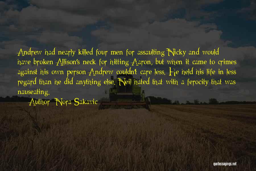 Nora Sakavic Quotes: Andrew Had Nearly Killed Four Men For Assaulting Nicky And Would Have Broken Allison's Neck For Hitting Aaron, But When