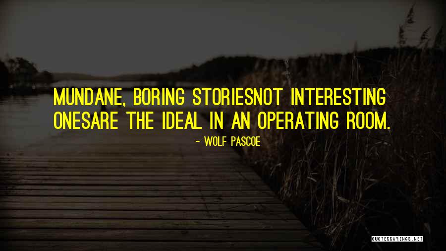 10814 Quotes By Wolf Pascoe 10814 Quotes By Wolf Pascoe