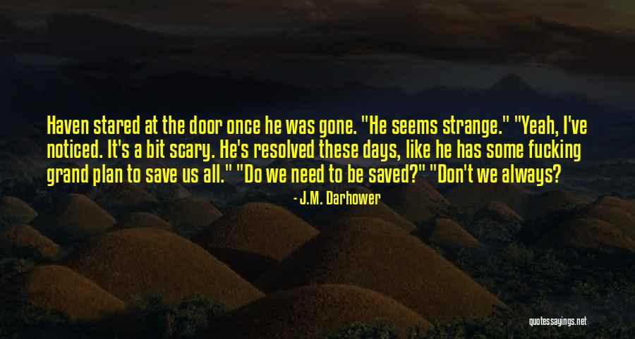 10815 Quotes By J.M. Darhower 10815 Quotes By J.M. Darhower
