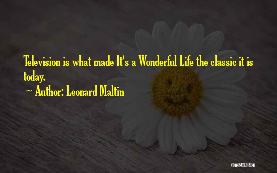 Leonard Maltin Quotes: Television Is What Made It's A Wonderful Life The Classic It Is Today.