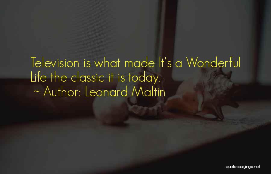 Leonard Maltin Quotes: Television Is What Made It's A Wonderful Life The Classic It Is Today.