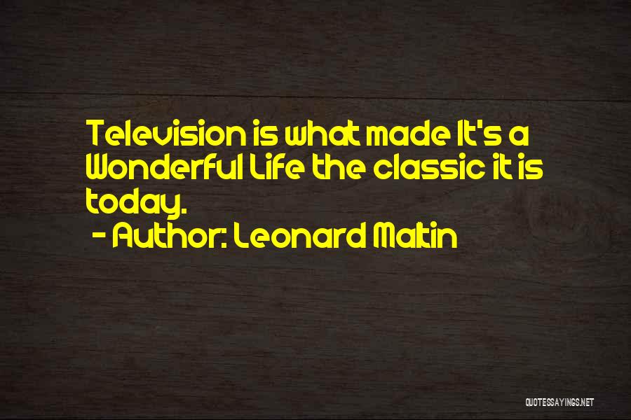 Leonard Maltin Quotes: Television Is What Made It's A Wonderful Life The Classic It Is Today.