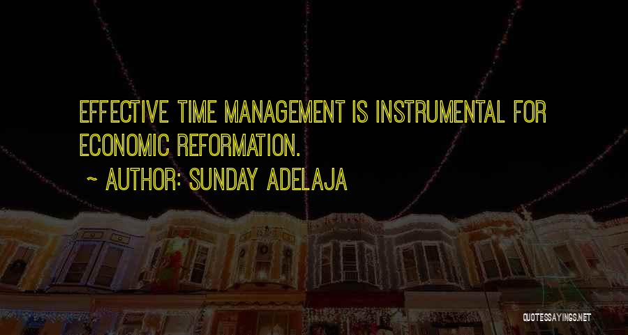 Sunday Adelaja Quotes: Effective Time Management Is Instrumental For Economic Reformation.