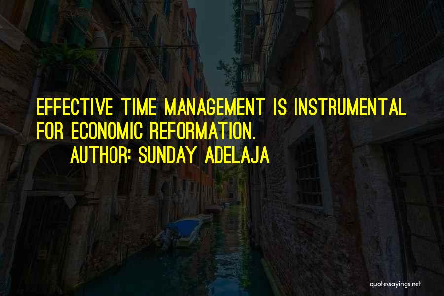Sunday Adelaja Quotes: Effective Time Management Is Instrumental For Economic Reformation.