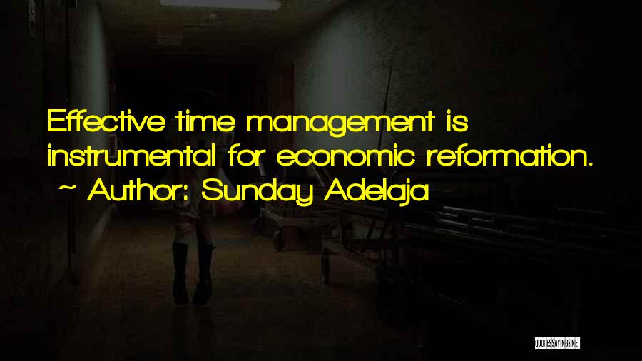 Sunday Adelaja Quotes: Effective Time Management Is Instrumental For Economic Reformation.