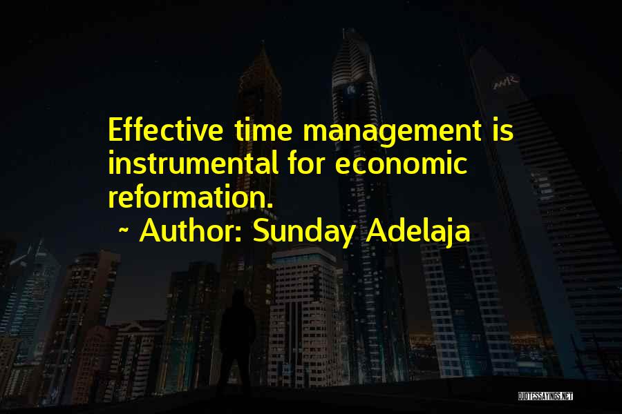 Sunday Adelaja Quotes: Effective Time Management Is Instrumental For Economic Reformation.