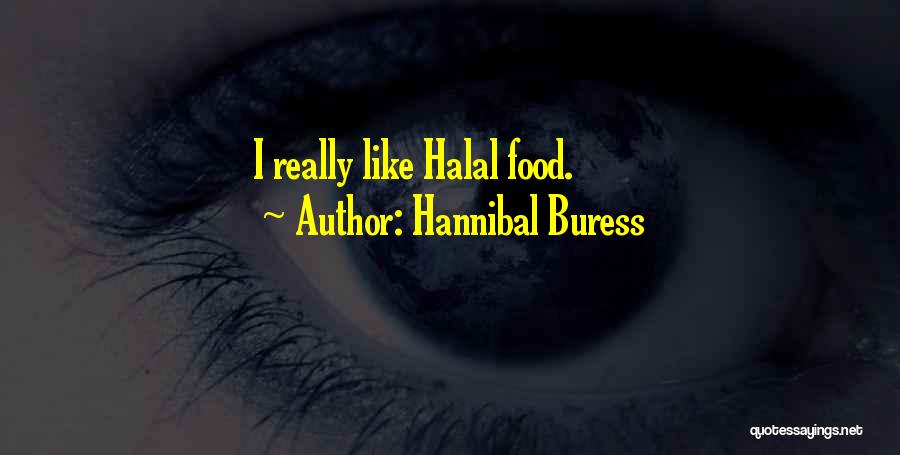 Hannibal Buress Quotes: I Really Like Halal Food.