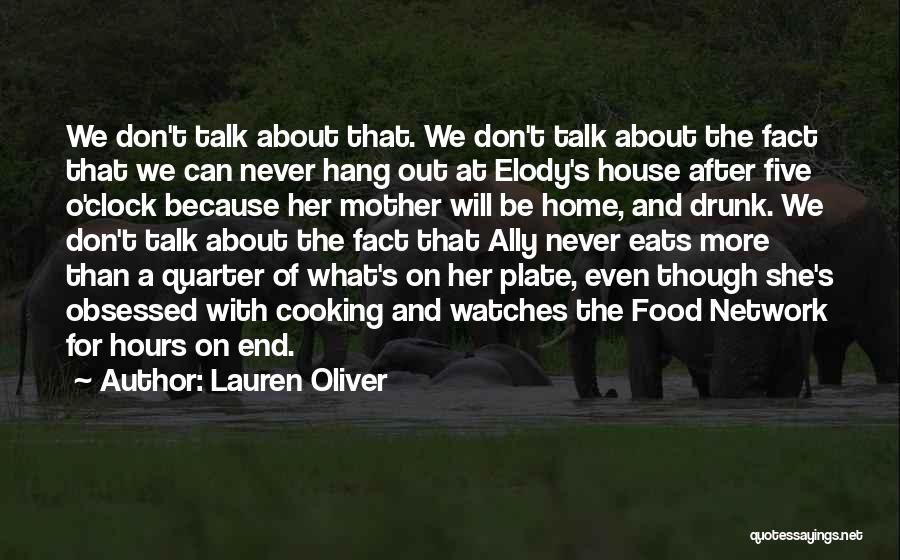 Lauren Oliver Quotes: We Don't Talk About That. We Don't Talk About The Fact That We Can Never Hang Out At Elody's House