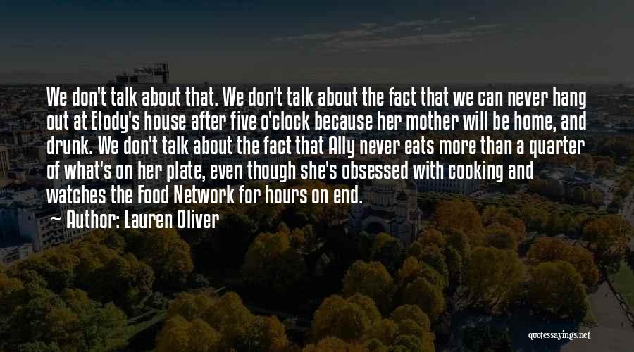 Lauren Oliver Quotes: We Don't Talk About That. We Don't Talk About The Fact That We Can Never Hang Out At Elody's House